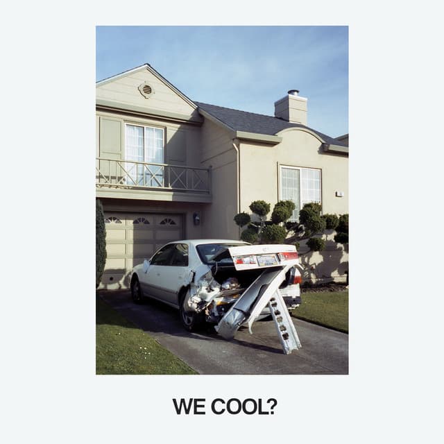 We Cool?