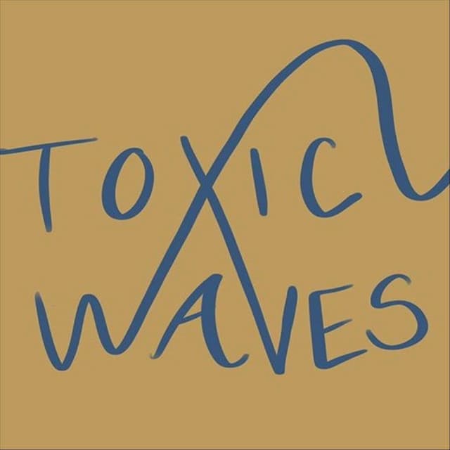 Toxic Waves