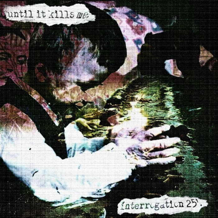 Until It Kills Me
